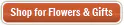 Shop for Flowers & Gifts